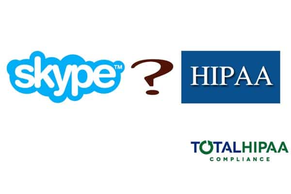Is Skype HIPAA Compliant and Have You Updated Your BA Agreements?