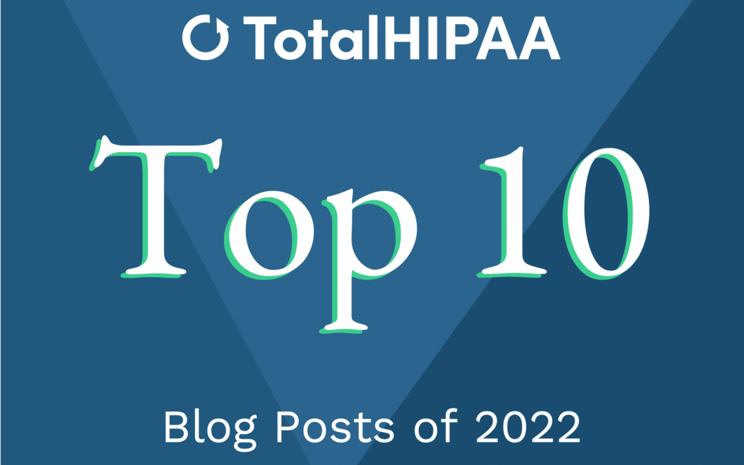 Top 10 Total HIPAA Blog Posts of 2022